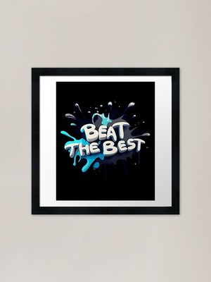 Beat The Best Gerahmter Kunstdruck Gerahmtes Wandbild Poster Leinwanddruck Bild