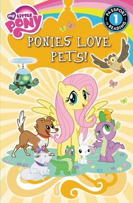 My Little Pony: Ponies Love Pets!: Level 1 (Passport to Reading Level 1) - p...