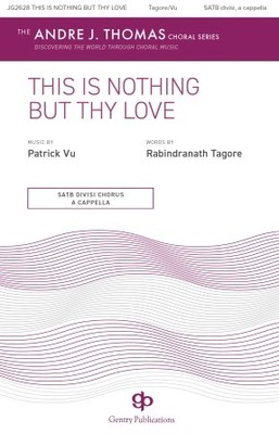 This Is Nothing But Thy Love SATB divisi