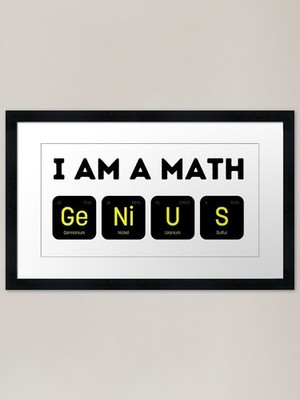I Am A Math Genius Framed Art Print Framed Wall Art Poster Canvas Print Picture