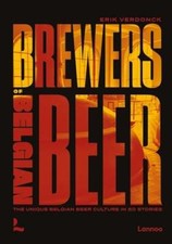 Brewers of Belgian Beer: Belgian Beer Culture in 50 Amazing Stories by Verdonck