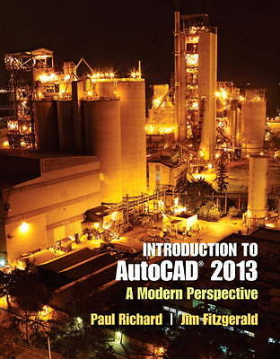 Introduction to AutoCAD 2013: A Modern Perspective by Richard, Paul F., Fitzger