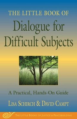 The Little Book of Dialogue for Difficult Subjects: A Practical, Hands-On Gu...