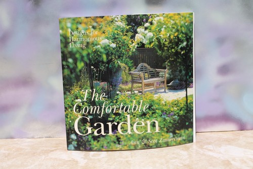 The Comfortable Garden Designs for Harmonious Living Ann & Scot Zimmerman, 2002 - Picture 2 of 7