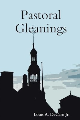 Pastoral Gleanings - NEU Louis A. Decaro 2018