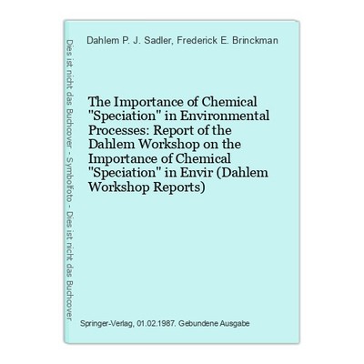 The Importance of Chemical ''Speciation'' in Environmental Processes: Report of th