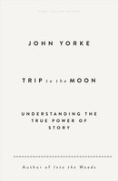 Trip To The Moon | Understanding The True Power Of Story | John Yorke | Buch