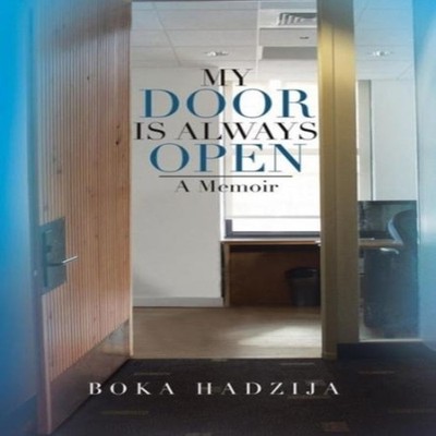 My Door Is Always Open A Memoir Boka Hadzija Hardcover Author Sol