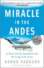 Miracle in the Andes: 72 Days on the Mountain and My Long Trek Home - GOOD