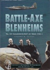 Battle-axe Blenheims: No.105 Squadron RAF at War... by Scott, Stuart R. Hardback