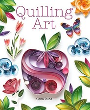 Quilling Art by Sena Runa Book The Cheap Fast Free Post
