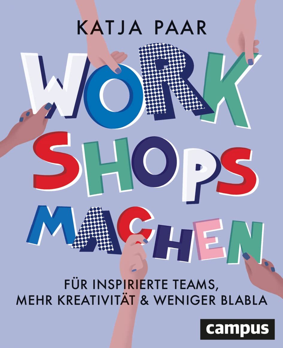 Katja Paar Workshops machen: Für inspirierte Teams, mehr Krea (Copertina rigida)