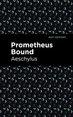 Aeschylus Prometheus Bound (Taschenbuch) Mint Editions