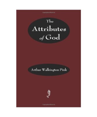 The Attributes of God, Pink, Arthur Walkington