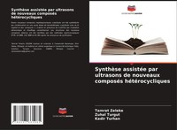SynthèSe AssistéE Par Ultrasons De Nouveaux ComposéS HéTéRocycliques Taschenbuch