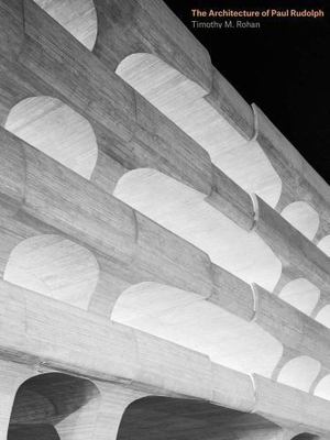 Architecture of Paul Rudolph, Hardcover by Rohan, Timothy M., Brand New, Free...