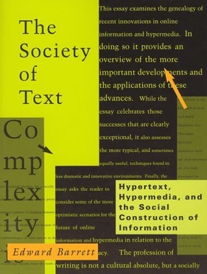 The Society of Text: Hypertext, Hypermedia and the Social Constr