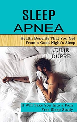 Sleep Apnea: Health Benefits That You Get From a Good Night's Sleep (It Will ...