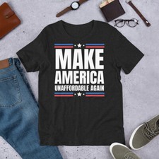 Camiseta Make America Unaffordable Again Anticonservador Pro Demócrata