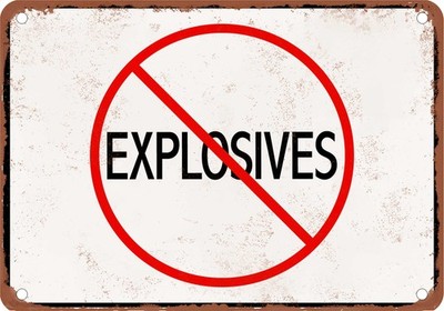Metal Sign - NO EXPLOSIVES - Vintage Rusty Look