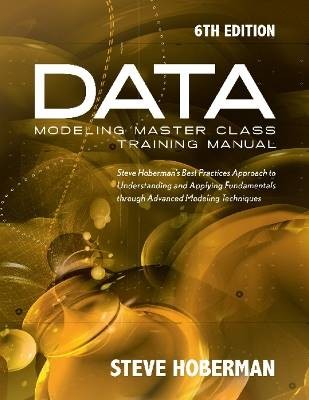 Data Modeling Master Class Training Manual, Steve
