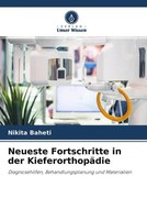 Nikita Baheti | Neueste Fortschritte In Der KieferorthopäDie | Taschenbuch