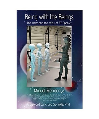 Being with the Beings: The How and the Why of ET Contact [The Disclosure Series]