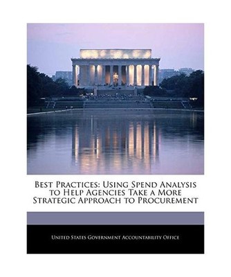 Best Practices: Using Spend Analysis to Help Agencies Take a More Strategic Appr