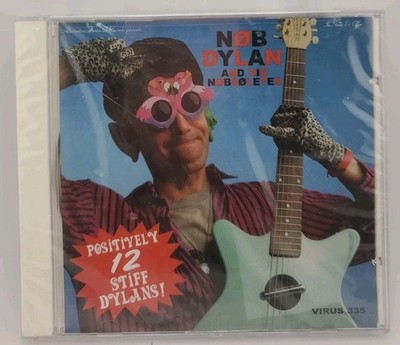 12 Positively Stiff Dylans by Dylan, Nob & His Nobsoletes (CD, 2005) *Brand New*