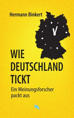 Wie Deutschland tickt | Ein Meinungsforscher packt aus | Hermann Binkert | Buch