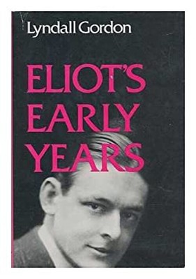 Eliot's Early Years Hardcover Lyndall Gordon