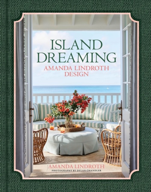Island Dreaming Amanda Lindroth Design by Amanda Lindroth (Hardback Book)