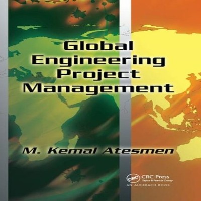 Global Engineering Project Management M. Kemal Atesmen Paperback