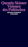 Quentin Skinner / Visionen Des Politischen / 9783518295106