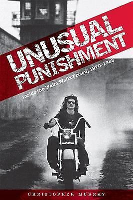 Unusual Punishment: Inside the Walla Walla Prison 1970-1985
