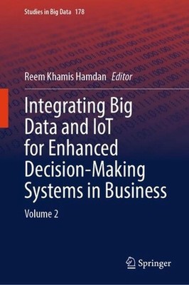 Integrating Big Data and IoT for Enhanced Decision-Making Systems in Business: V