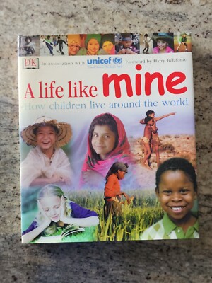 Children Just Like Me Ser.: A Life Like Mine : How Children Live Around the...
