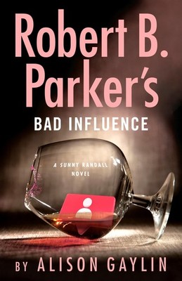 Robert B. Parker's Bad Influence (Sunny Randall) - paperback Gaylin, Alison
