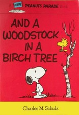 Peanuts: And A Woodstock In A Birch Tree by Charles M. Schulz (English) Paperbac
