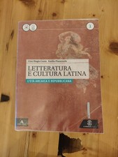 LETTERATURA E CULTURA LATINA 1 - L'età arcaica e Repubblicana 9788800346283