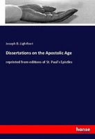 Joseph B. Lightfoot | Dissertations On The Apostolic Age | Taschenbuch (2019)
