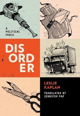 Disorder: A Fable by Leslie Kaplan (English) Paperback Book