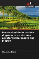 Akanksha Bisht | Prestazioni Delle Varietà Di Grano In Un Sistema...