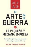 Becky Sheetz-Runkle | El Arte De La Guerra Para La Peque¿¿A Y Mediana Empresa