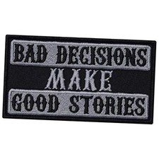 Bad Decisions Make Good Stories Sew on Patch - Motivational Iron on Patches