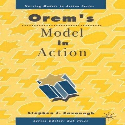 Orem's Model in Action Stephen Cavanagh Paperback Bloomsbury Publ