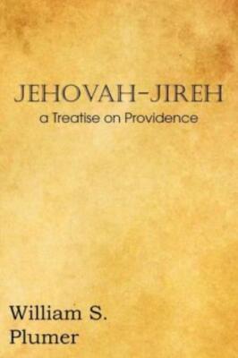 Jehovah-Jireh A Treatise On Providence