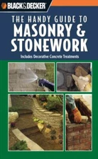 BLACK AND DECKER THE HANDY GUIDE TO MASONRY & STONEWORK By Creative Publishing