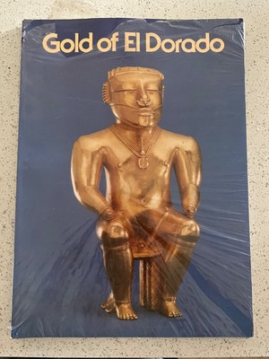 GOLD OF EL DORADO From The Exhibition Gold of Eldorado The Heritage of *UNOPENED