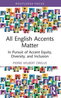 All English Accents Matter: In Pursuit of Accent Equity, Diversity, and Inclusio